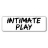 INTIMATE PLAY