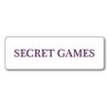 SECRET GAMES